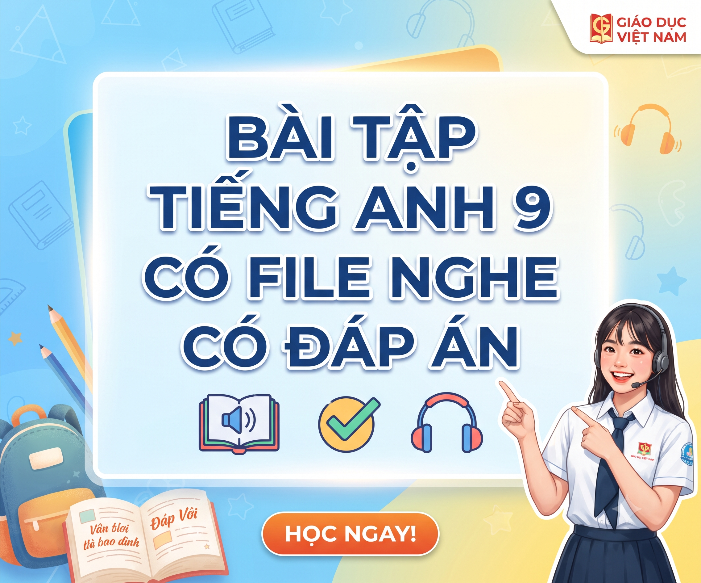 BÀI TẬP TIẾNG ANH 9 CÓ FILE NGHE CÓ ĐÁP ÁN
